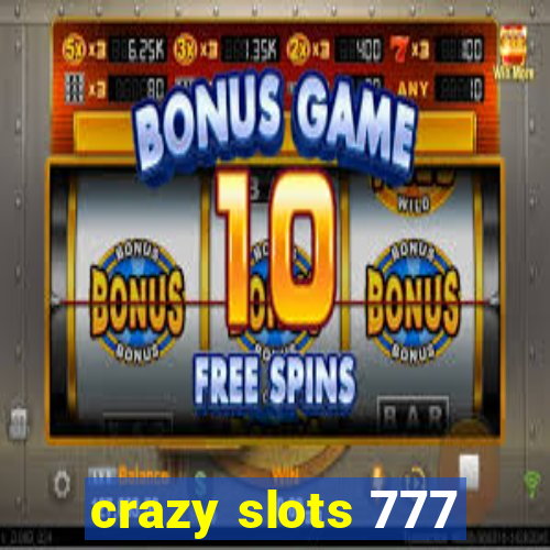 crazy slots 777